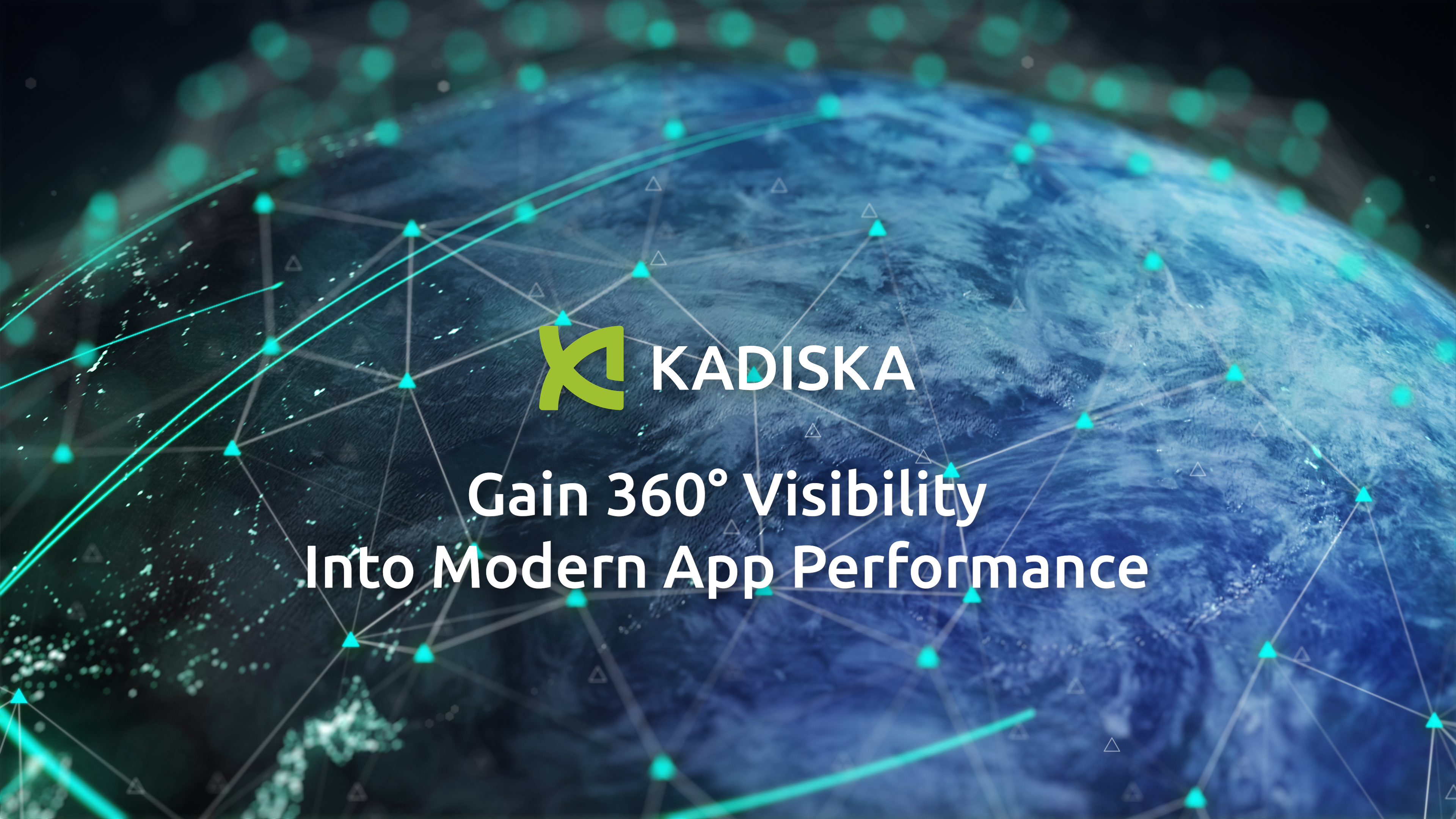 Gain 360° Visibility Into Modern App Performance to Deliver an Amazing User Experience